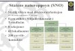 Statens naturoppsyn (SNO)¸re og Romsdal... · 2014. 3. 18. · Statens naturoppsyn (SNO) •Statlig tilsyn med direktoratsfunksjon (lov om statlig naturoppsyn, 21 juni 1996) •Egen