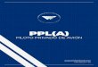 PPL-A ESP Plantilla · 2020. 9. 17. · apropiada, los procedimientos y maniobras correspondientes con la competencia apropiada a las atribuciones concedidas y deberán haber recibido