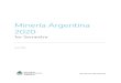 Minería Argentina 2020 · PDF file 2020. 8. 3. · Secretaría de Minería Minería Metalífera (Mapa 1) La actualidad de la minería metalífera en Argentina está caracterizada