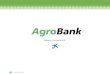 AgroBank - "la Caixa" · 2015. 7. 13. · AgroBank Oficinas especializadas 479 oficinas AgroBank Especializadas en el sector agrario y dotadas de elementos de movilidad para acercarnos
