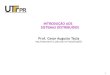 INTRODUÇÃO AOS SISTEMAS DISTRIBUÍDOS Prof. Cesar Augusto …tacla/EspSD/Aula1/0010... · 2020. 11. 20. · Em sistemas multiagentes, o foco na interação entre agentes (competição