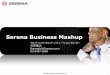 Serena Business Mashup - XML Consortiumxmlconsortium.org/seminar08/081128-1218/part1/data/...をSerena Business Mashup のソリューションを用 い自動化しました。これまではセールス提案書作成に