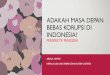 ADAKAHMASA DEPAN BEBASKORUPSI DI INDONESIA? · 2020. 10. 8. · Penelitian dan Pengabdian Pada Masyarakat Senat Untirta. •Menempuh Pendidikan tinggi di Ilmu Politik UI (S1), Ilmu