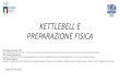 KETTLEBELL E PREPARAZIONE FISICAabruzzo.coni.it/images/abruzzo/PRESENTAZIONE_KETTLEBELL...KETTLEBELL E PREPARAZIONE FISICA Chieti 19-05-2018 Dott. Pascal Izzicupo, PhD Università