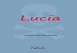 Lucía - Tecprod77ms.itesm.mx/podcast/CCL/Lucia.pdf · 2013. 10. 21. · De su bolsillo, Lucia sacó 200 pesos y se los entregó al taxista. Descendió del coche, las calles parecían