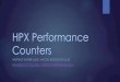 HPX Performance Counters - Louisiana State Universitystellar.cct.lsu.edu/files/xpress_csp/HPXPerformanceCounters.pdfWhat are HPX Performance Counters A performance counter is the representation