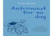 Astronaut for en dag e-bog - Tina Ibsen11.00 Videnskabelige forsøg – Smag som en astronaut 12.00 Frokost 13.00 Familietid og fritid, ring til et familiemedlem 13.30 Rumvandring