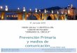 Prevención Primaria y medios de comunicacióngido.es/wp-content/uploads/2016/03/1-2-elena-perez.pdf · 2016. 12. 29. · PREVENCIÓN PRIMARIA La prevención de la enfermedad abarca
