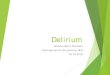 Delirium - Legeforeningen...Delirium- historikk En av de første mentale lidelsene som er beskrevet, sammen med mani og melankoli, av Hippokrates - 2500 år siden Begrepet delirium