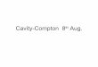 Cavity-Compton 8th Aug. - KEKomori/CavityCompton/Meeting/...2007/08/08  · Cavity-Compton 8th Aug. Author Hiroshima University Created Date 8/8/2007 4:57:25 PM 