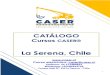 La Serena, Chile › pdf › catalogo_nov_2020.pdf · 1 CATÁLOGO Cursos CASER® La Serena, Chile Correo electrónico: caser@caser.cl Teléfono: 56 512484832 Whatsapp +56984494744