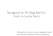 Transgender im Film Boys Don‘t Cry (Eveline Kilian) · 2016. 7. 4. · Transgender im Film Boys Don‘tCry (Text von Eveline Kilian) Ein Referat von Leo Flemisch im Seminar „Sexualität