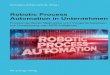 Robotic Process Automation in · 2020. 10. 20. · transparenz zu gewinnen, oder Business Process Management, um Prozesse zu managen und zu orchestrieren, oder zukünftig auch mit