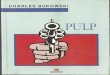 CHARLES BUKOWSKI - Turuz · 2017. 10. 12. · Charles Bukowski PULP Çeviri: Melih Katıkol parantez “Bediz’e” M.K. Yeteneksiz yazarlara adanmıştır. 1 Büromdaydım. Kira
