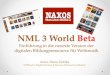 NML 3 World Beta · 2020. 9. 14. · NML 3 World - Einstieg Bevor beim Zugriff auf die NMLW (über alle gängigen Authentifizierungsverfahren) die interne Startseite erscheint, wird