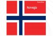 Teresa Alliney Norvegia - WordPress.com · 2019. 1. 7. · Norvegia è stata invasa dalla Germania; • La Norvegia ora si trova al 1° posto nella classica dell’ Indice di Sviluppo
