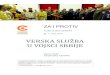 VERSKA SLUŽBA U VOJSCI SRBIJE · 2016. 8. 6. · Kroz Zakon o Vojsci Srbije prethodne inicijative o organizovanju verske službe u oružanim snagama, koje su se sporadično javljale