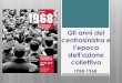Gli anni del centrosinistra e l’epoca dell’azione collettiva...Toni Negri e Oreste Scalzone, il gruppo è attivo a Roma e nel Veneto (Marghera). Potere operaio per cogliere la
