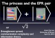The princess and the EPR pair - MITaram/talks/10-spread-princeton.pdfEPR pair. • Teleportation [BBCJPW93] is a method for sending one qubit using two classical bits and one EPR pair