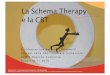 La Schema Therapy e la CBT - APC SPC...• Reinventa la tua vita – Jeffrey Young, Janet Klosko. Ed. Cortina • Schema Therapy, la terapia cognitivo – comportamentale integrata