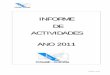 INFORME DE ACTIVIDADES ANO 2011“NS/COGAMI CORUÑA... · 2012. 5. 15. · Páxina 4 de 30 2.- ACTIVIDADES As actividades que se levaron a cabo, durante o ano 2011, están dirixidas,