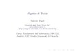 Algebra di Boole - Roma Tre Universitylogica.uniroma3.it/~maieli/boole.pdfArgomenti della lezione L’obiettivo e presentare in modo rigoroso l’Algebra di Boole, strumento prezioso