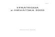 STRATEGIJA e-HRVATSKA 2020 s... · Strategija e-Hrvatska 2020 (u nastavku teksta: Strategija) je strateški dokument pisan s namjerom unapređenja kvalitete života građana u Republici