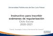 Instructivo para inscribir exámenes de regularización...Universidad Politécnica de San Luis Potosí Instructivo para inscribir exámenes de regularización Ciclo Escolar2020-2021