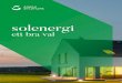 solenergi - Green Solutionsgreensolutionsab.se/wp-content/themes/greensolutions/... · 2019. 1. 29. · Solenergi är ett bra val för dig som värnar om både miljön och din plånbok