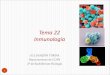 Tema 22 Inmunología · 2019. 5. 3. · Tema 22 2 Ana Molina Sistema inmune.Barreras Composición del SI: órganos, células, moléculas Antígenos y anticuerpos Funcionamiento del