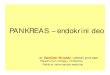 PANKREAS – endokrini deokfiziolbiohem.vet.bg.ac.rs/wp-content/uploads/2020/04/4... · 2020. 4. 22. · PANKREAS Kombinovana žlezda sa endokrinim i egzokrinim lučenjem Endokrini