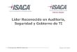 Líder Reconocido en Auditoría, Seguridad y Gobierno de TI · 2018. 11. 27. · 18/11/2011 2 V Congreso ISACA Valencia ISACA CARACTERISTICAS DE ISACA – Organización Internacional