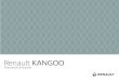 Renault KANGOO...Renault KANGOO Manual de utilización pasión por el rendimiento ELF socio de la RENAULT recomienda ELF Elf y Renault, socios en la alta tecnología para automóviles,