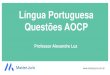 Língua Portuguesa Questões AOCP...Termosda Oração/ Classificaçãode Orações–Questões AOCP 3. Em “Nooutro dia, contentes e acompanhados, quase torcemos para que seja feliz.”,a