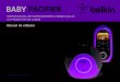 BaBy Pacifier - Belkin · 2014. 5. 2. · Apăsaţi pentru a porni sau a opri muzica de la unitatea din camera bebeluşului. 16 . OK Apăsaţi pentru a confirma opţiunea de meniu
