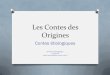 Les Contes des Origines - ac-nancy-metz.fr · 2020. 3. 10. · Origines Contes étiologiques Animation Pédagogique - 11/02/20 - valerie.escoffres@ac-nancy-metz.fr . Définition Le