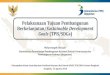 Pelaksanaan Tujuan Pembangunan Berkelanjutan/Sustainable Development Goals … · 2018. 8. 24. · REPUBLIK INDONESIA Transformasi Ambisius 3 MDGs TPB/SDGs Kebijakan pembangunan yang