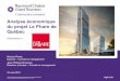 Analyse économique du projet du Phare à Québec · 2020. 11. 23. · résidence pour personnes âgéesainsi qu’un hôtel comprenant 156 chambres sont prévus. Des espaces commerciaux