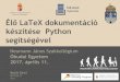Élő LaTeX dokumentáció készítése Python segítségévelnjszk.uni-obuda.hu/wp-content/uploads/2017/02/fsf_bedok... · 2017. 4. 26. · Élő LaTeX dokumentáció készítése