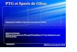 PTG et Sports de Glisse - GECO médical · 2018. 2. 15. · Risque: Descellement et Usure PE si sports avec impact : contraintes transmises à l’ancrage osseux ex. tennis en simple