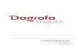 LOGISTIKGUIDE · 2020. 6. 30. · Dagrofa Logistik a/s - Knud Højgaards Vej 19 – DK-7100 Vejle – CVR-nr.: 78 89 59 18 Tlf. +45 70 10 02 03 – Mail: info@dagrofa-logistik.dk