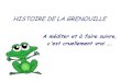HISTOIRE DE LA GRENOUILLE - Mostafa Melsa › 2015 › 04 › la-grenouille-piegee-11.pdfl'aurait éjectée aussitôt de la marmite. Cette expérience montre que, lorsqu'un changement