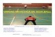 UNIDAD DIDÁCTICA DE GOALBALLs3286758dfaaa98fd.jimcontent.com/download/version...7 Unidad Didáctica de goalball Procedimientos: − La percepción espacial sin visión. − Oir y
