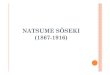NATSUME SŌSEKI (1867-1916) - UniBg Soseki.pdf · 2014. 4. 2. · B5.Natsume Soseki [modalità compatibilità] Author: user Created Date: 4/2/2014 11:21:06 PM Keywords () 