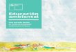 Una mirada desde la institucionalidad · 2020. 11. 24. · El libro “Educación Ambiental: Una mirada desde la institucionalidad ambiental chilena”, describe la evolución de