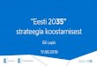 PEALKIRI - envir.ee · PDF file 2019. 6. 20. · PEALKIRI Pikaajaline strateegia) „Eesti 2035“ VALDKONDLIKUD ARENGUKAVAD (4-10a) Programm 1 (0 -4a) Riigi eelarvestrateegia (1+3a)