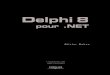 Delphi8 - EyrollesDelphi 8 pour .NET XII Les différentes versions de Delphi. . . . . . . . . . . . . . . . . . . . . . . . . . . . . . 14 Le nouvel EDI 