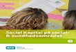 Social Kapital på social- & sundhedsområdet · 2020. 2. 27. · nemsnit kommer der 10 – 12 patienter i døgnet. Midt i afsnittet er sygeplejerskekontoret placeret – det er afsnittets