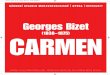 Georges Bizet CARMEN - NDM · Georges Bizet(1838 –1875) Carmen Opera o čtyřech dějstvích Libreto Henri Meilhac a Ludovic Halévy Opera je nastudována ve francouzštině s českými