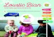Loustic Bian · 2019. 12. 12. · Loustic Bian accueille 12 enfants de 3 mois à 6 ans, à l’heure, à la demi-journée ou à la journée. Loustic Bian propose un service de proximité